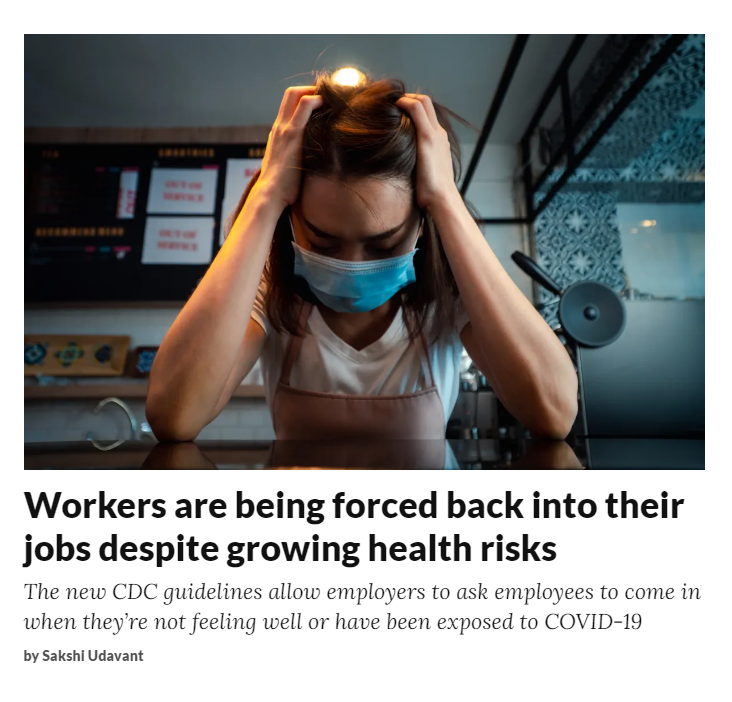 Workers are being forced back into their jobs despite growing health risks